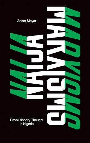 Naija Marxisms – Revolutionary Thought in Nigeria