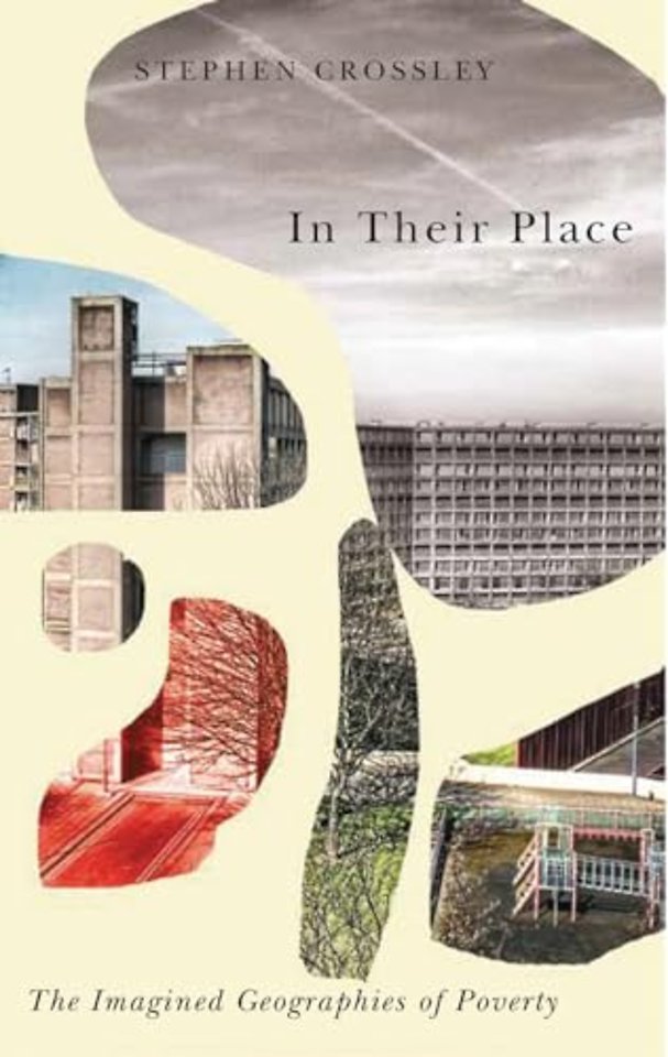 In Their Place – The Imagined Geographies of Poverty