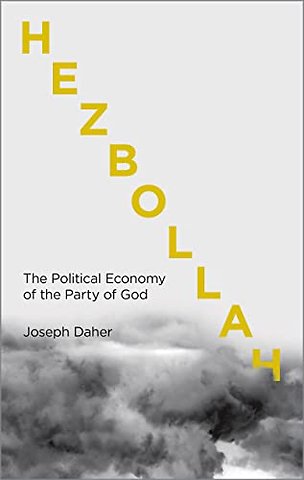 Hezbollah – The Political Economy of Lebanon′s Party of God
