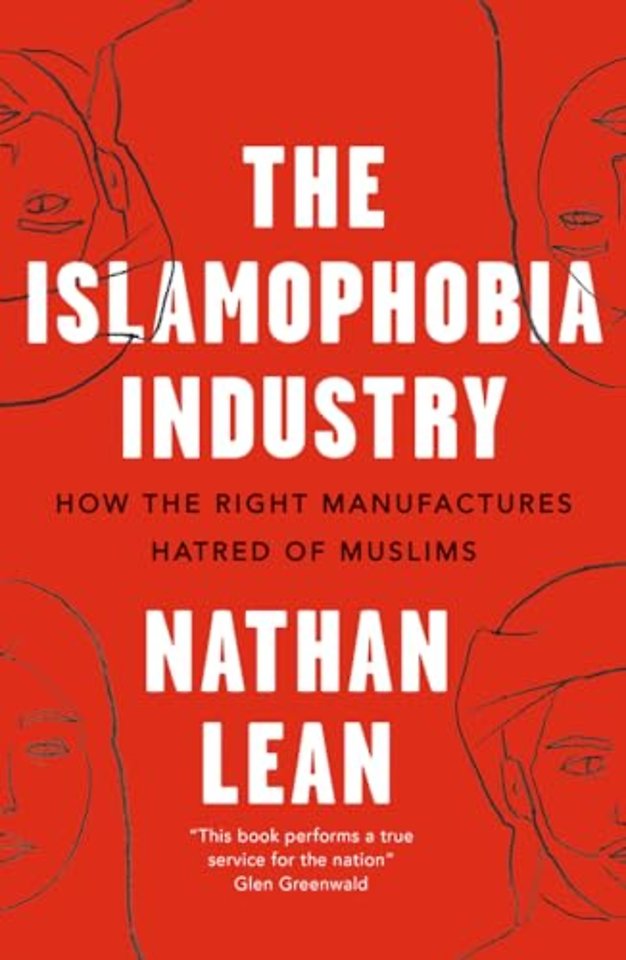 The Islamophobia Industry – How the Right Manufactures Hatred of Muslims
