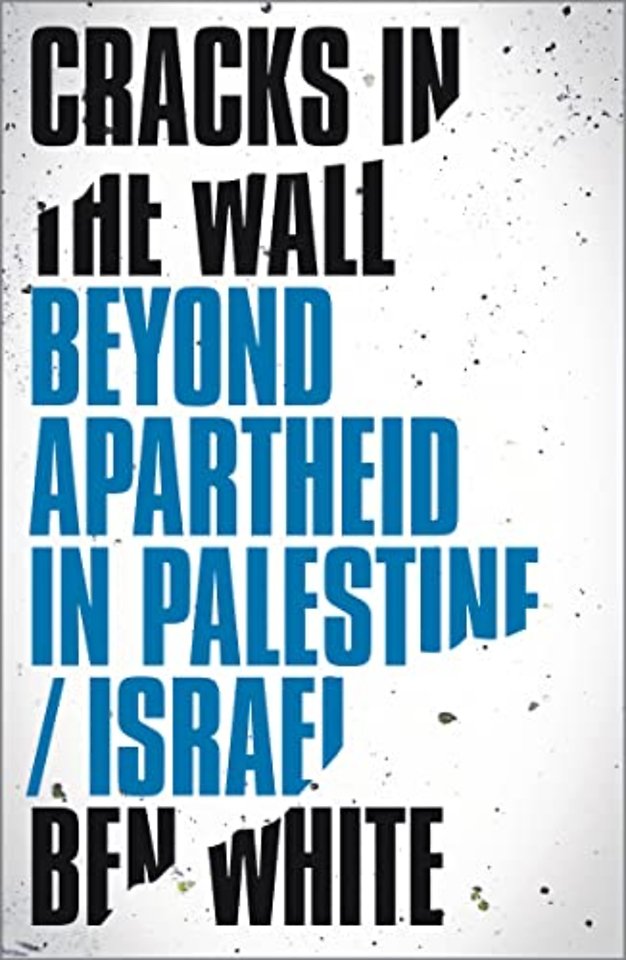 Cracks in the Wall – Beyond Apartheid in Palestine/Israel