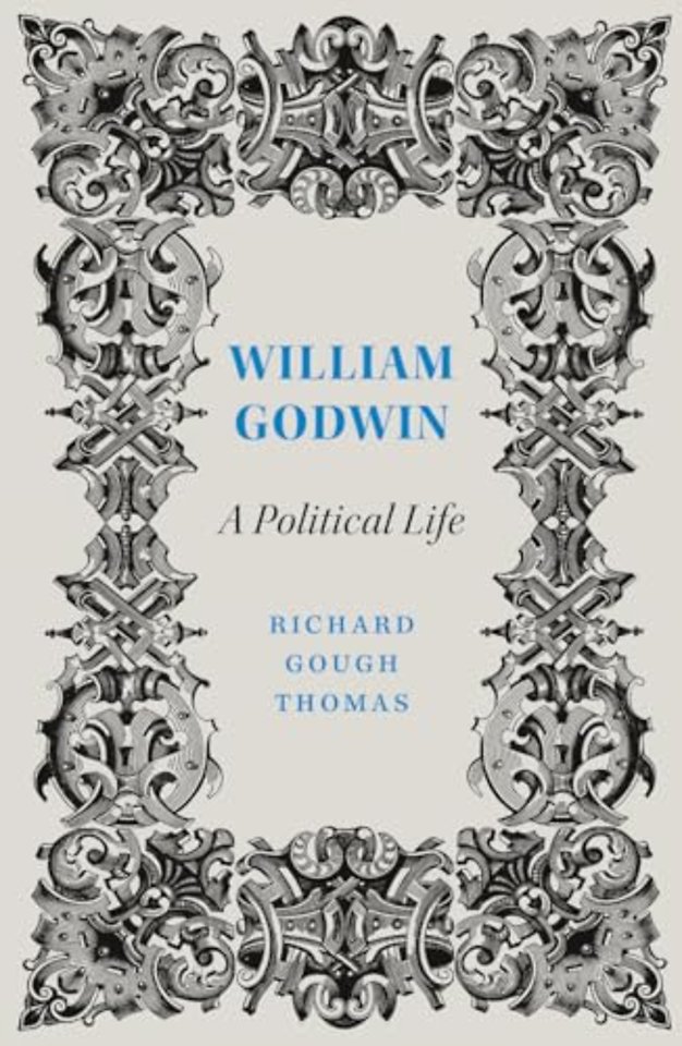 William Godwin – A Political Life