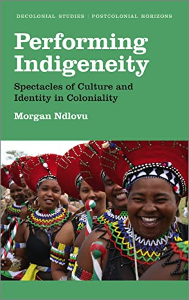 Performing Indigeneity – Spectacles of Culture and Identity in Coloniality