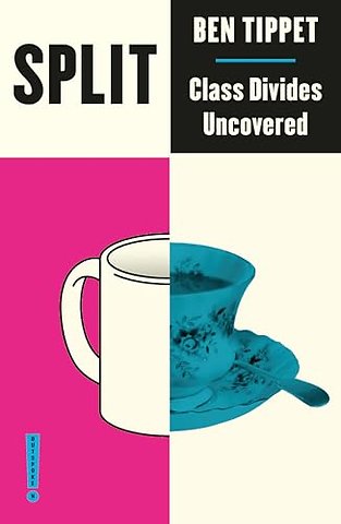 Split – Class Divides Uncovered