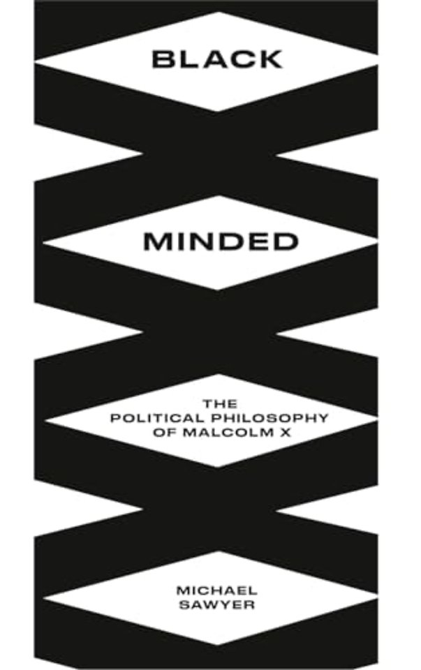 Black Minded – The Political Philosophy of Malcolm X