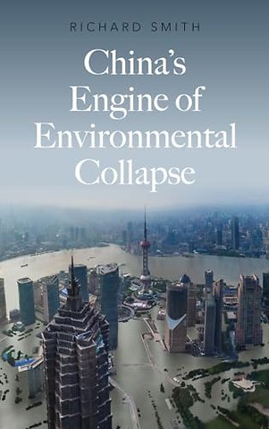 China′s Engine of Environmental Collapse