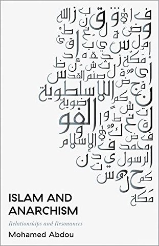 Islam and Anarchism – Relationships and Resonances