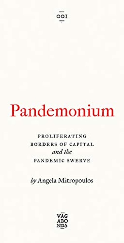 Pandemonium – Proliferating Borders of Capital and the Pandemic Swerve