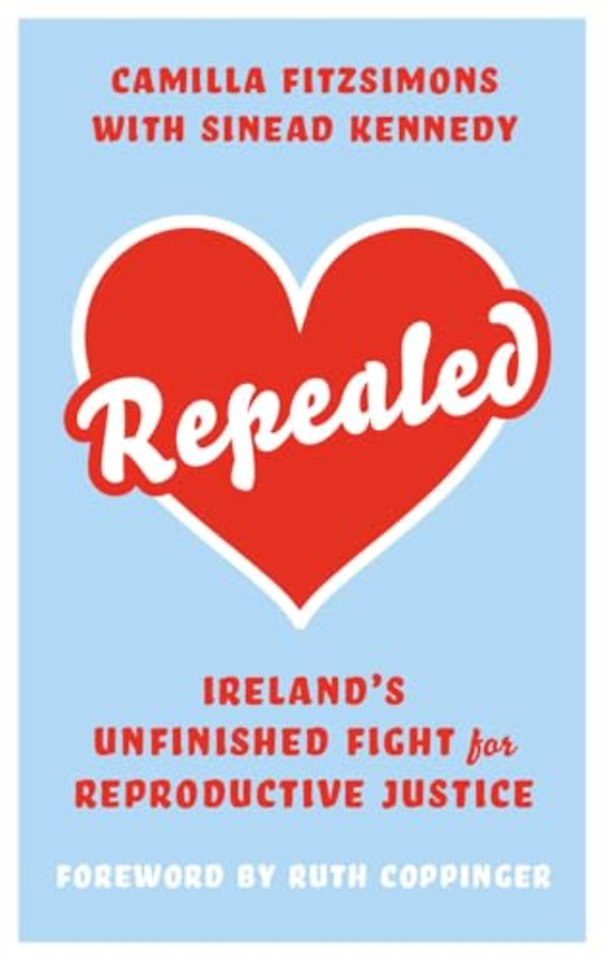 Repealed – Ireland`s Unfinished Fight for Reproductive Rights