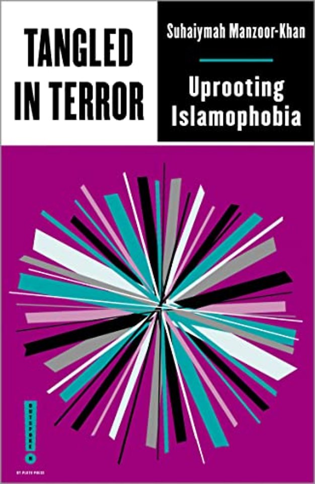 Tangled in Terror – Uprooting Islamophobia