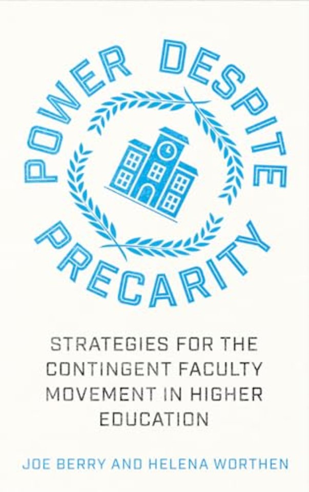 Power Despite Precarity – Strategies for the Contingent Faculty Movement in Higher Education