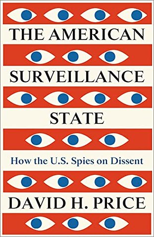 The American Surveillance State – How the U.S. Spies on Dissent