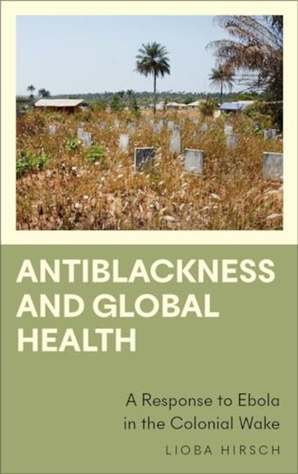 Antiblackness and Global Health – A Response to  Ebola in the Colonial Wake