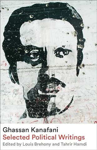Ghassan Kanafani – Selected Political Writings