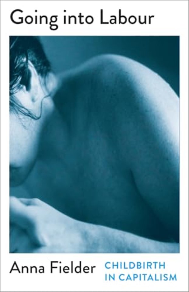 Going Into Labour – Childbirth In Capitalism