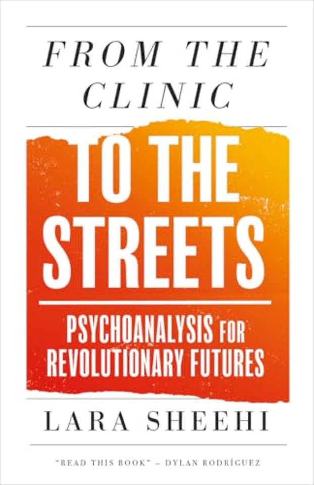 From the Clinic to the Streets – Psychoanalysis for Revolutionary Futures