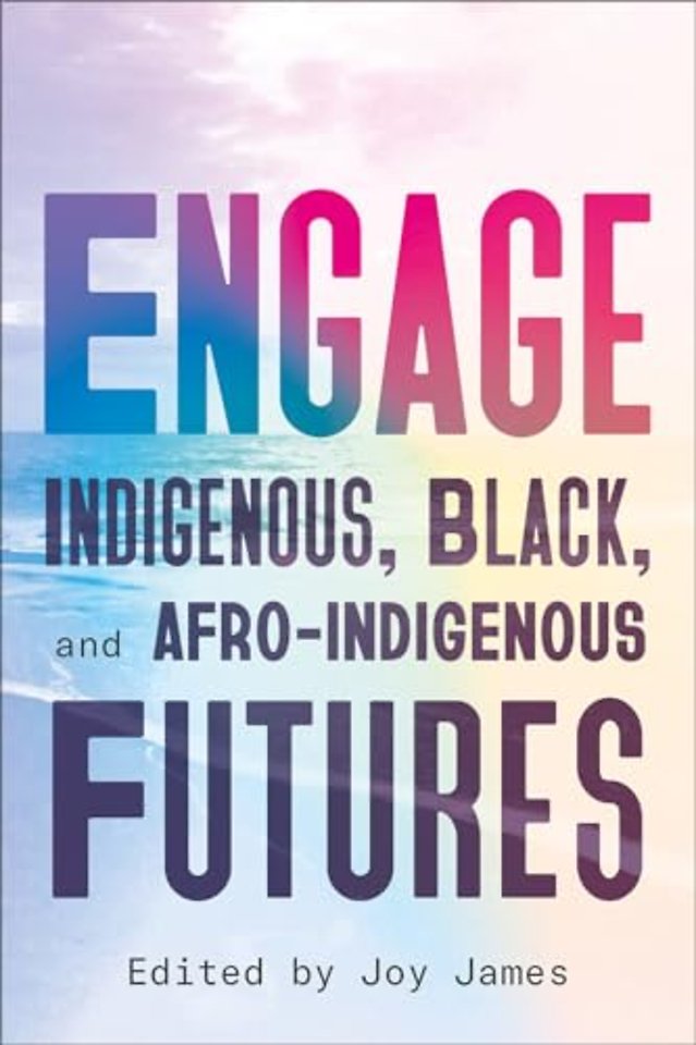 Engage – Indigenous, Black, and Afro–Indigenous Futures