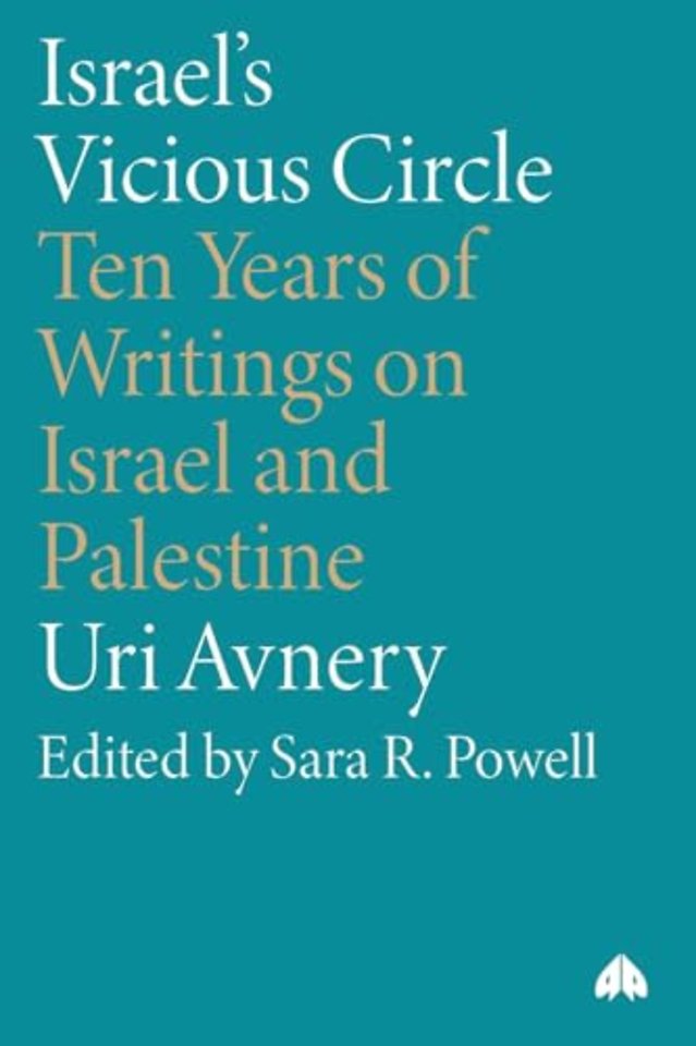 Israel′s Vicious Circle – Ten Years of Writings on Israel and Palestine
