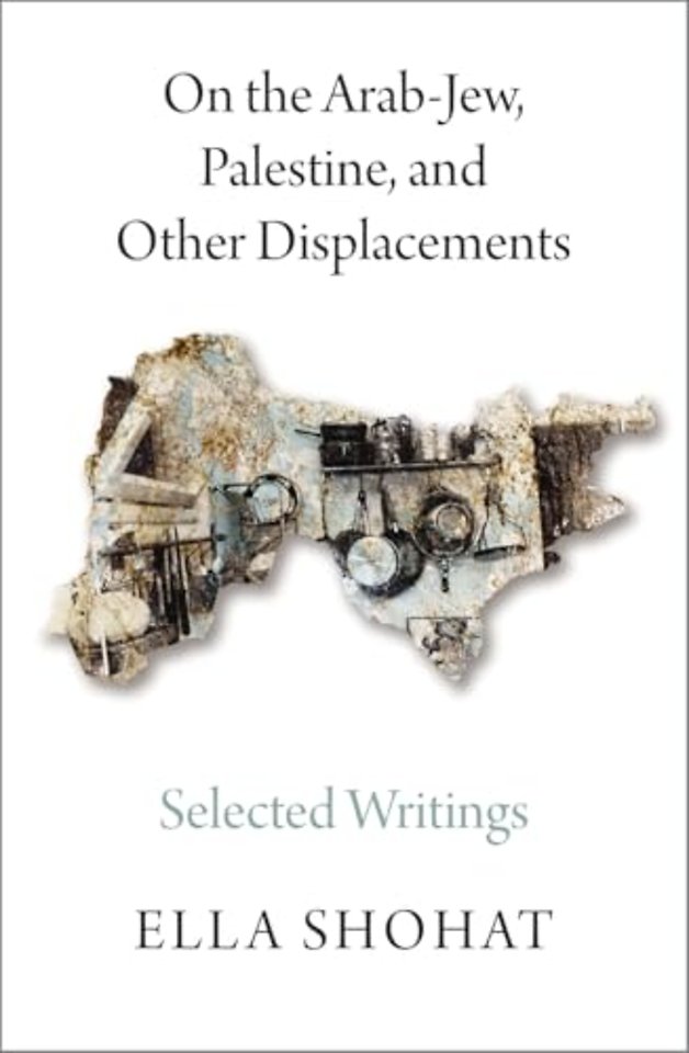 On the Arab-Jew, Palestine, and Other Displacements