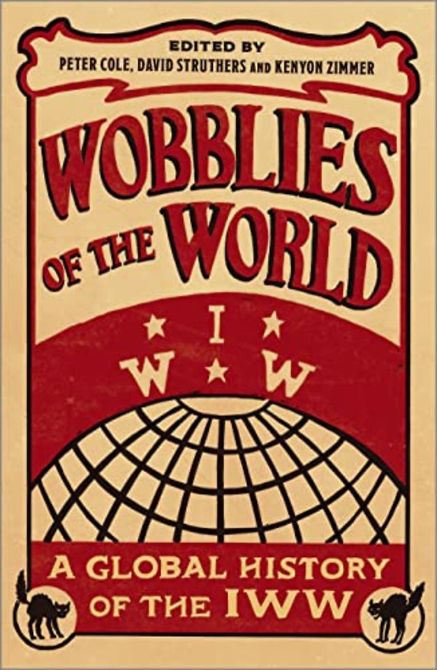 Wobblies of the World – A Global History of the IWW