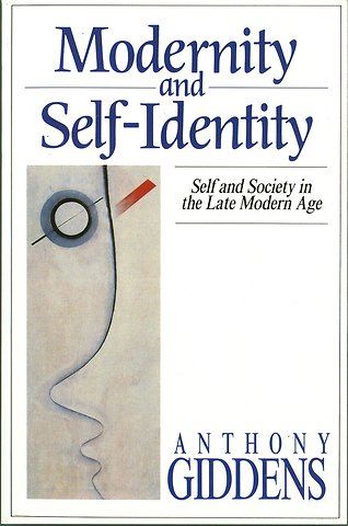 Modernity and Self–Identity – Self and Society in Late Modern Age