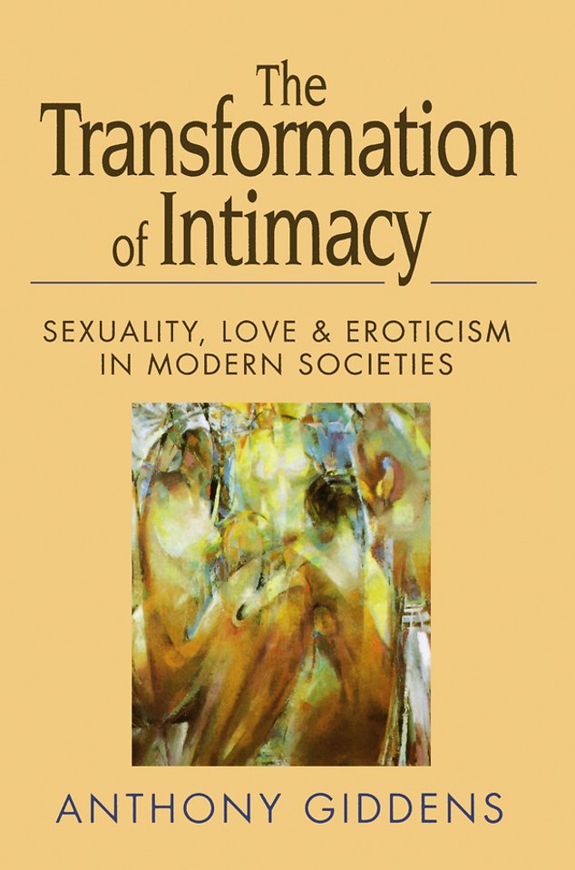 Transformation of Intimacy – Sexuality, Love and Eroticism in Modern Societies