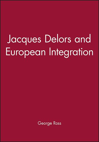 Jacques Delors and European Integration