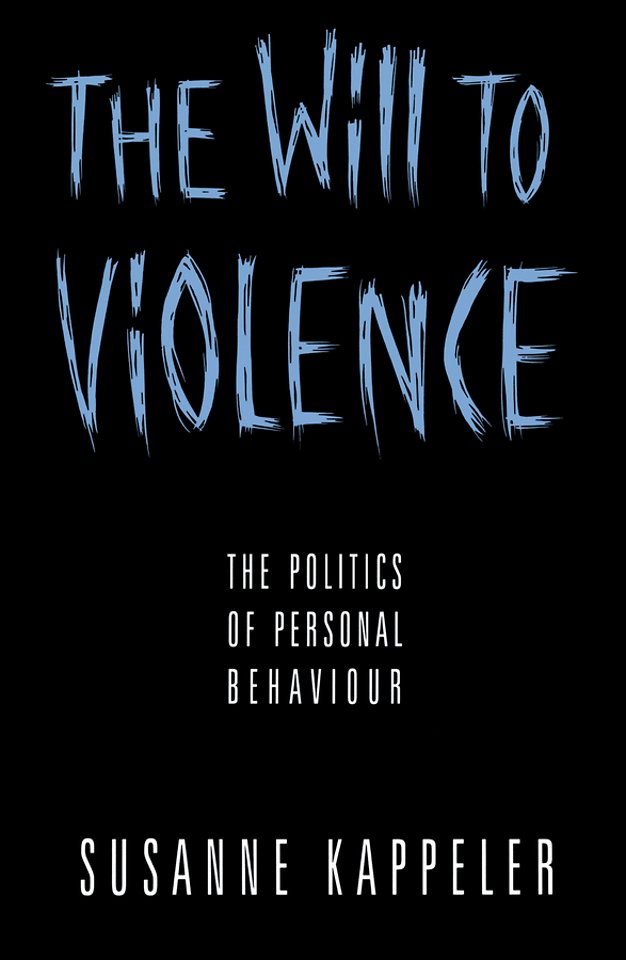 Will to Violence – The Politics of Personal Behaviour