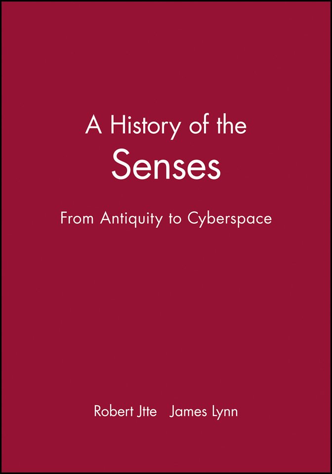 A History of the Senses – From Antiquity to Cyberspace