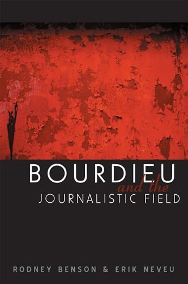 Bourdieu and the Journalistic Field