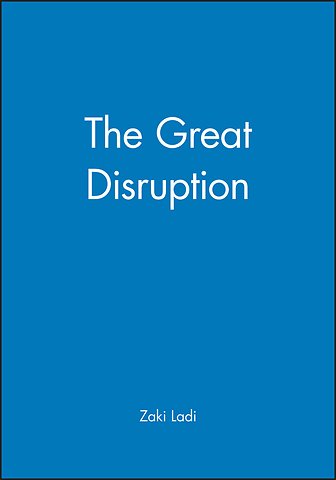 The Great Disruption