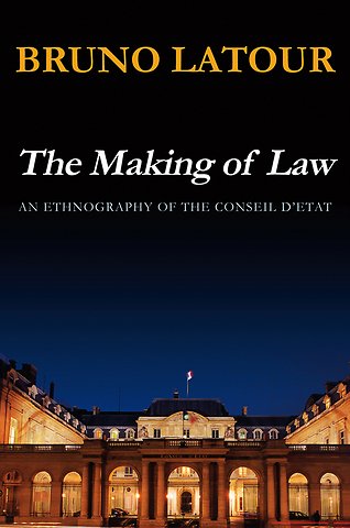 The Making of Law – An Ethnography of the Conseil d′Etat