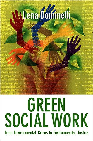 Green Social Work – From Environmental Crises to Environmental Justice