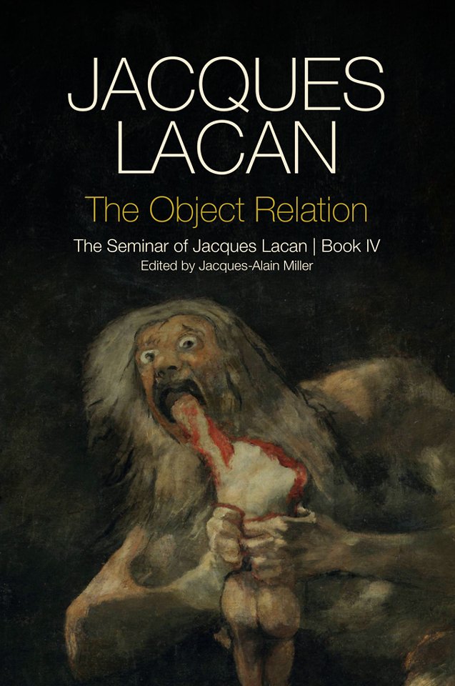 The Object Relation – The Seminar of Jacques Lacan  Book IV