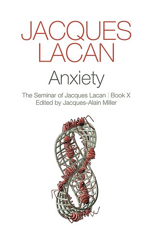 Anxiety – The Seminar of Jacques Lacan, Book X