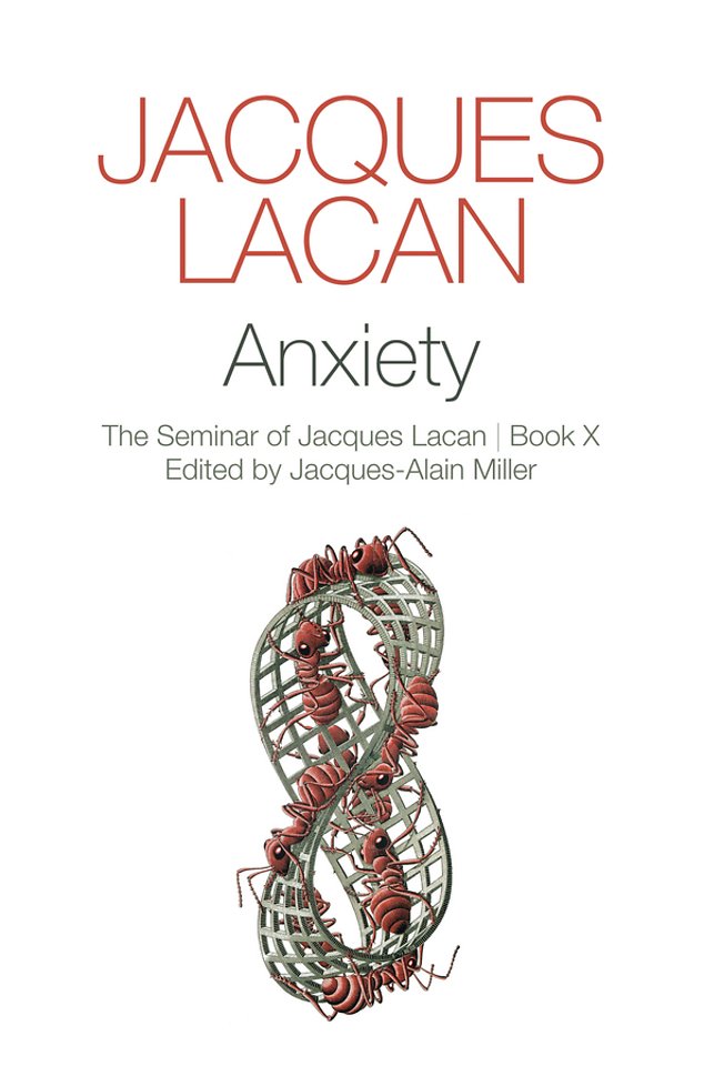 Anxiety – The Seminar of Jacques Lacan, Book X