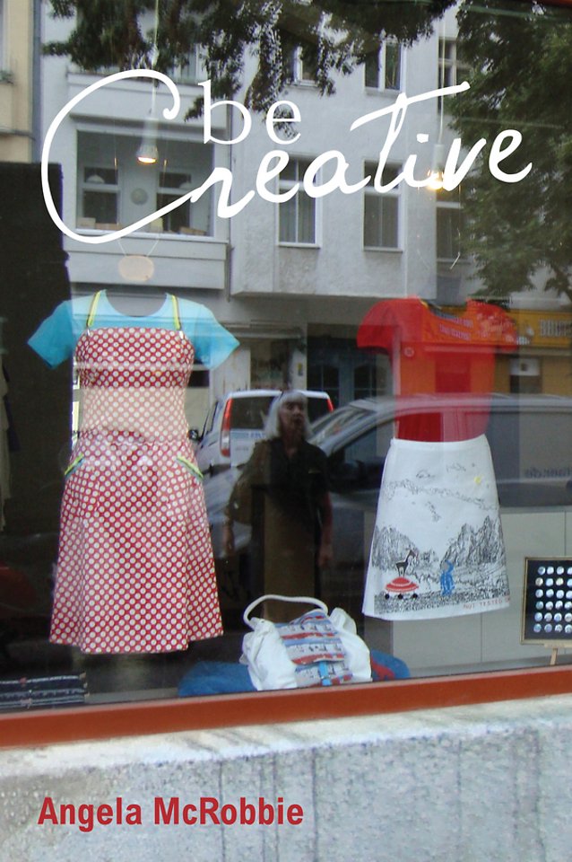 Be Creative – Making a Living in the New Culture Industries