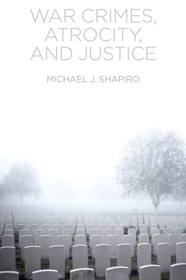 War Crimes, Atrocity and Justice