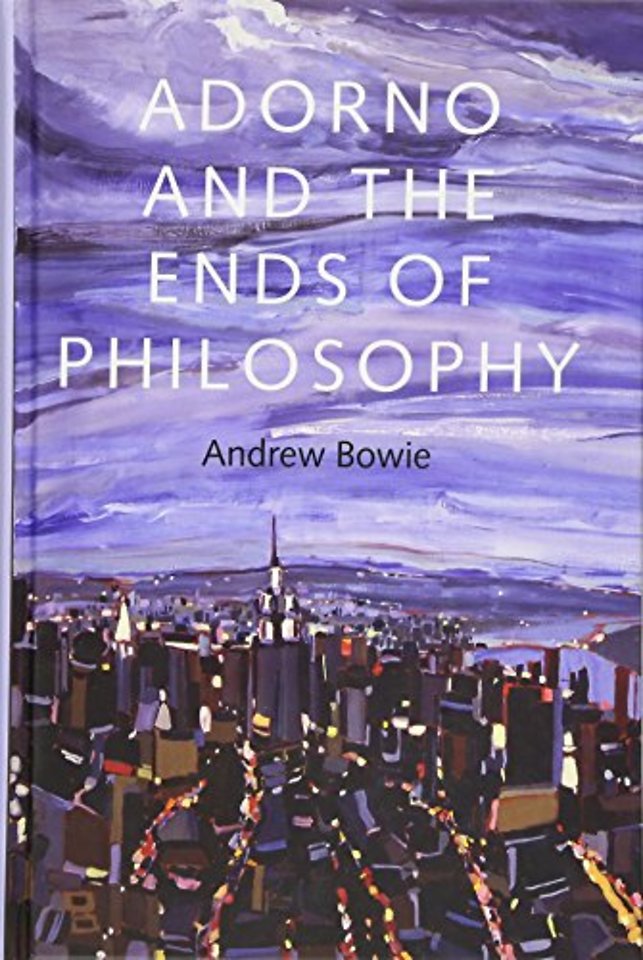 Adorno and the Ends of Philosophy
