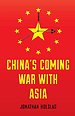 China′s Coming War with Asia China′s Coming War with Asia