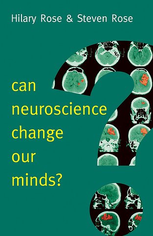 Can Neuroscience Change Our Minds?