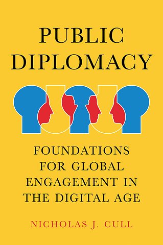 Public Diplomacy – Foundations for Global Engagement in the Digital Age