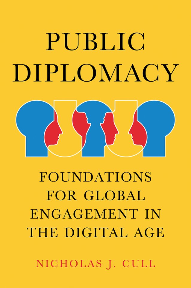 Public Diplomacy – Foundations for Global Engagement in the Digital Age