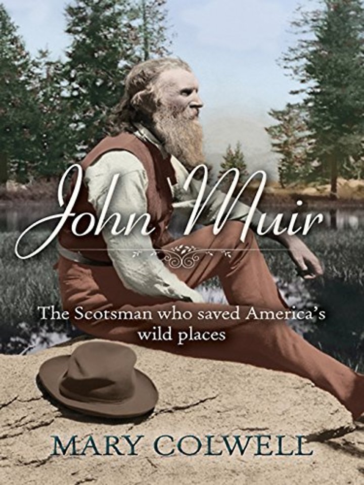 John Muir – The Scotsman who saved America`s wild places