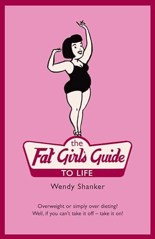 The Fat Girl's Guide to Life