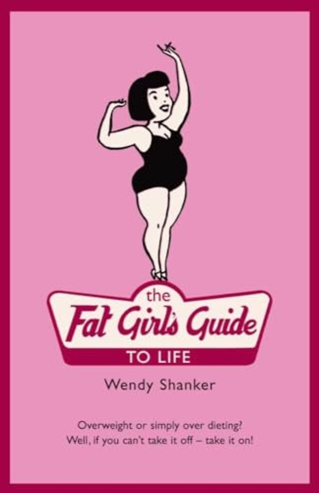 The Fat Girl's Guide to Life