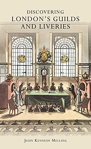 Discovering London’s Guilds and Liveries