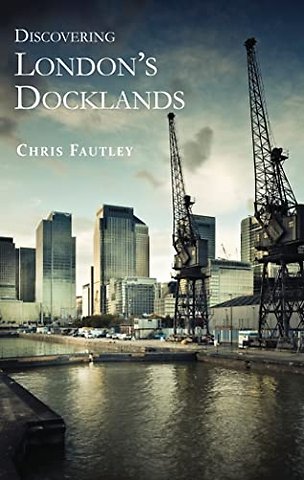 Discovering London’s Docklands