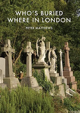 Who’s Buried Where in London