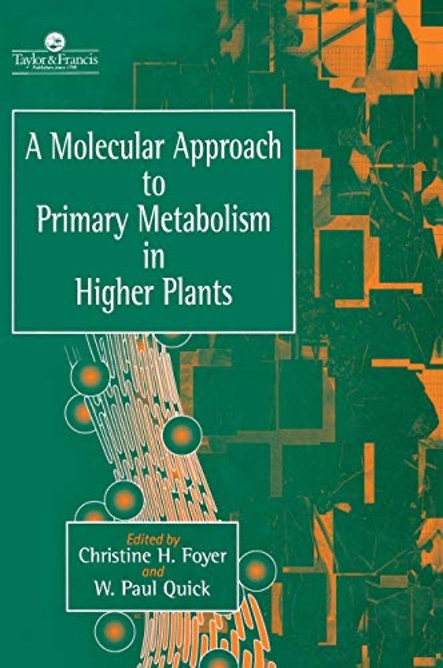 Molecular Approach To Primary Metabolism In Higher Plants
